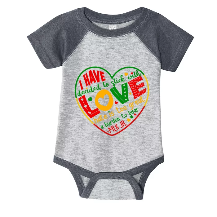 Mlk Jr I Have Decided To Stick With Love Hate Is Too Great Burden To Bear Infant Baby Jersey Bodysuit