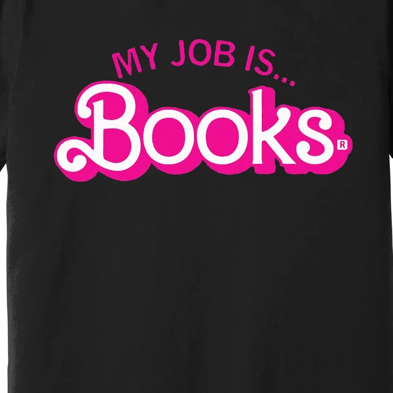 My Job Is Books Retro Pink Style Reading Books Premium T-Shirt