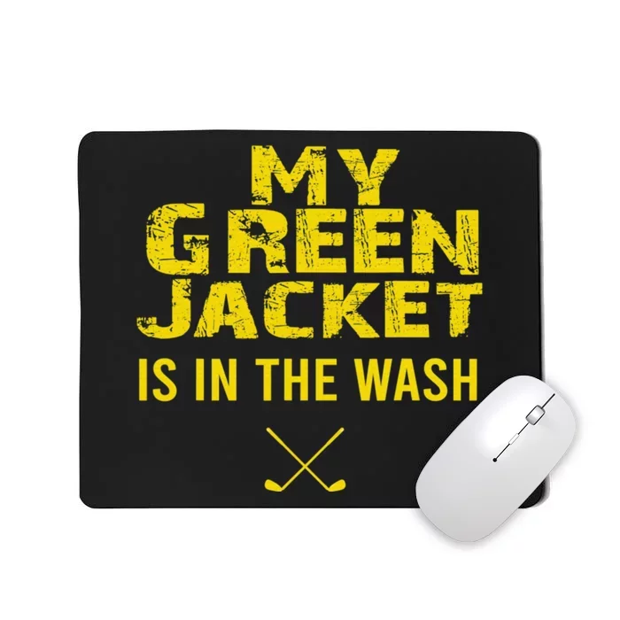 My Jacket Is In The Wash Funny Golf Player Retirement Mousepad