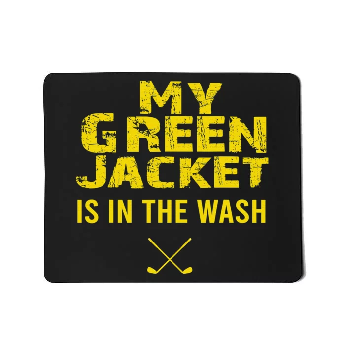 My Jacket Is In The Wash Funny Golf Player Retirement Mousepad