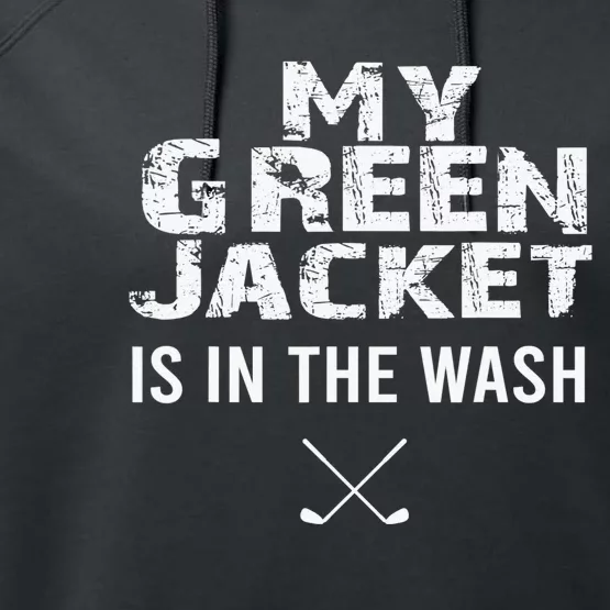 My Jacket Is In The Wash Master Golfer Gift Golfing Lover Performance Fleece Hoodie