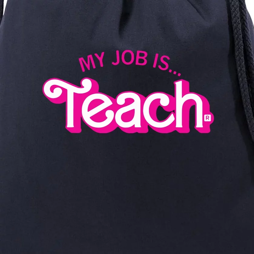 My Job Is Teach Teaching School For Teacher Gift Drawstring Bag