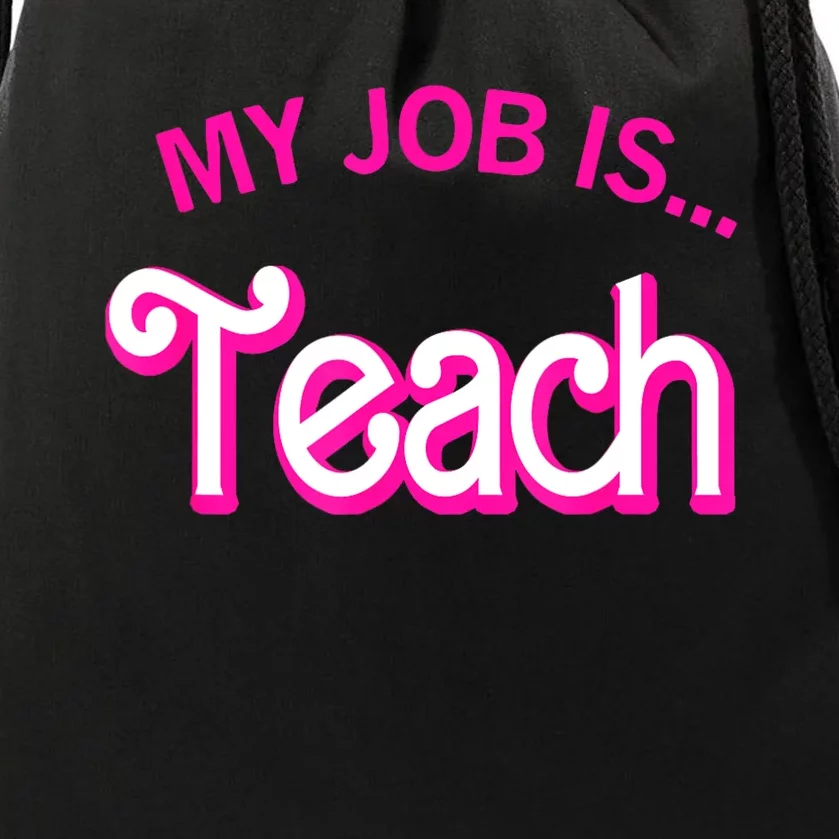 My Job Is Teach For Funny Teacher Life Drawstring Bag