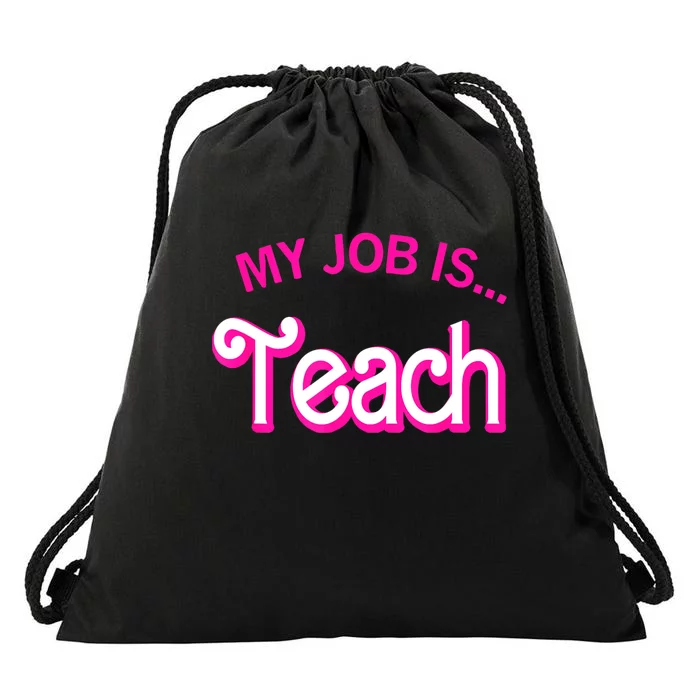 My Job Is Teach For Funny Teacher Life Drawstring Bag