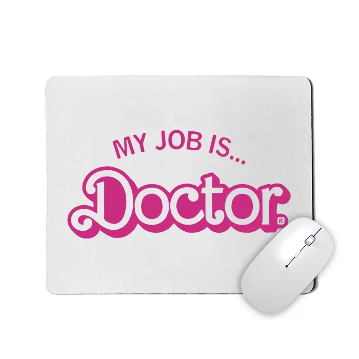 My Job Is Doctor Mousepad