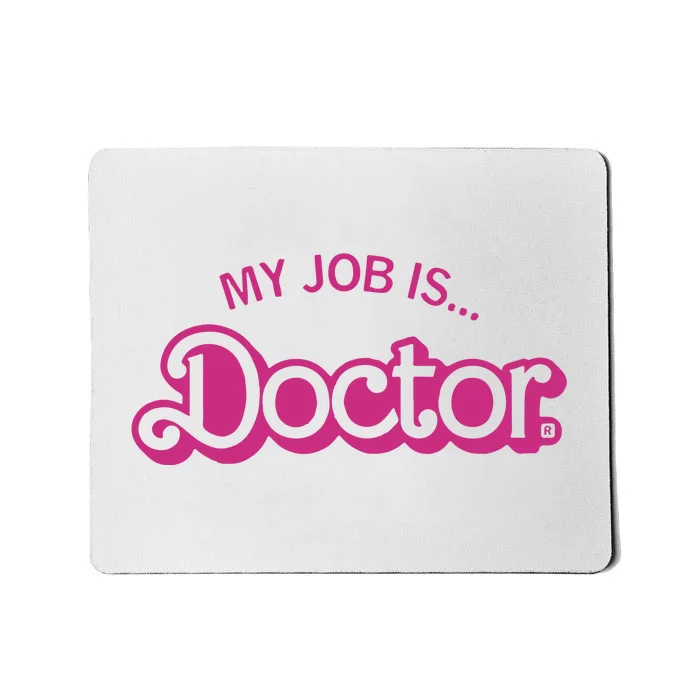 My Job Is Doctor Mousepad