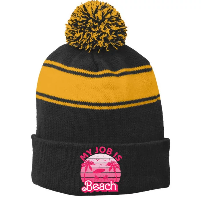 My Job Is Beach Retro Vintage Funny Gift Beach Jobs Stripe Pom Pom Beanie