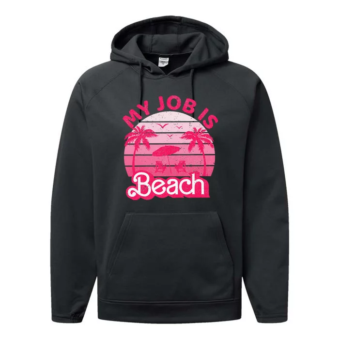 My Job Is Beach Retro Vintage Funny Gift Beach Jobs Performance Fleece Hoodie