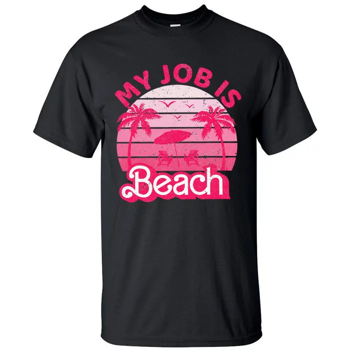 My Job Is Beach Retro Vintage Funny Gift Beach Jobs Tall T-Shirt