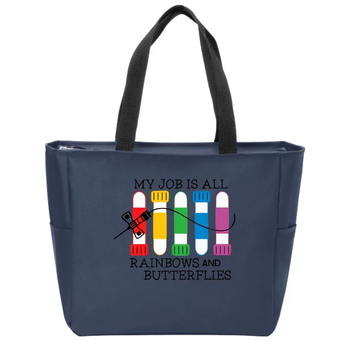 My Job Is All Rainbows And Butterflies Lab Tech Vein Whisperer Phlebotomist Zip Tote Bag