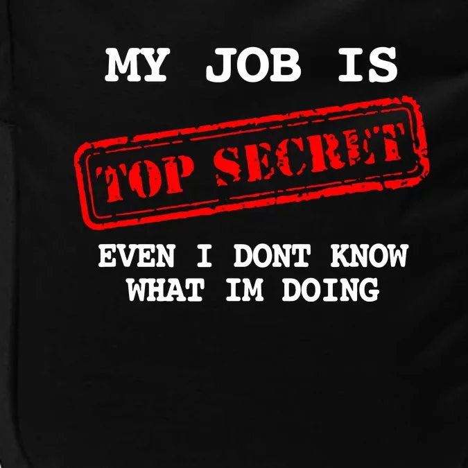 My Job Is Top Secret Impact Tech Backpack