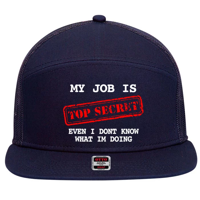 My Job Is Top Secret 7 Panel Mesh Trucker Snapback Hat