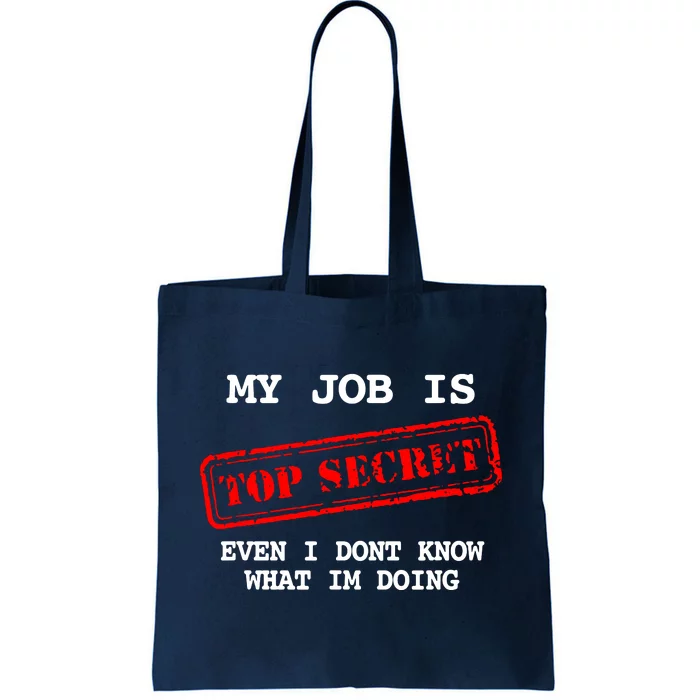 My Job Is Top Secret Tote Bag