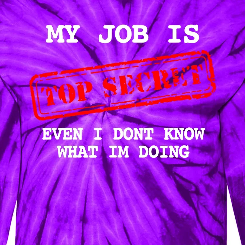 My Job Is Top Secret Tie-Dye Long Sleeve Shirt