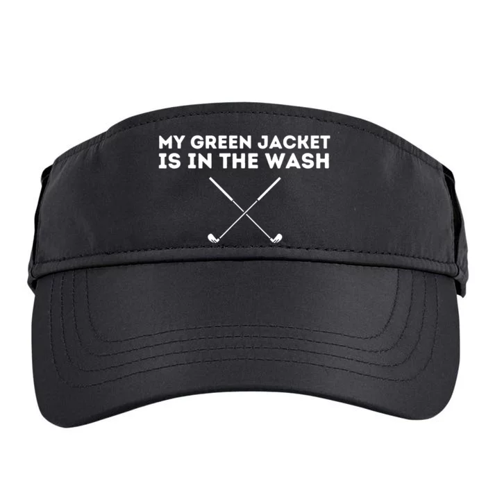 My Jacket Is In The Wash - Golfing Lover & Master Golf Gift Adult Drive Performance Visor