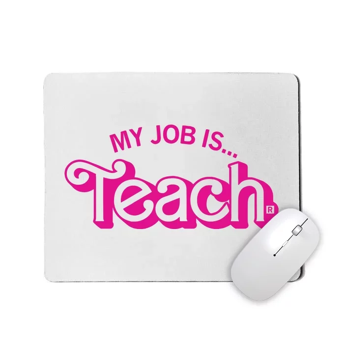 My Job Is Teach Mousepad