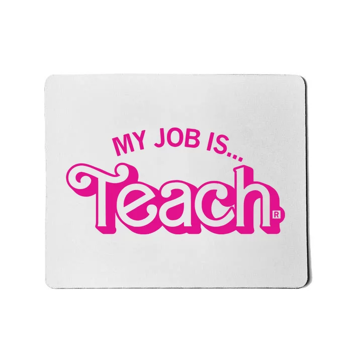 My Job Is Teach Mousepad