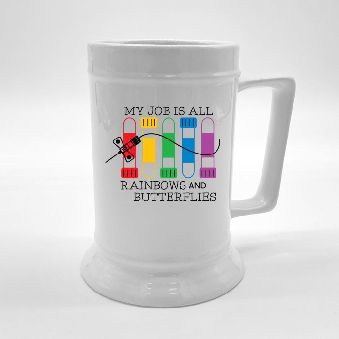 My Job Is All Rainbows And Butterflies Nurse Phlebotomist Meaningful Gift Front & Back Beer Stein