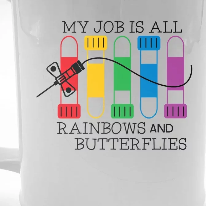 My Job Is All Rainbows And Butterflies Nurse Phlebotomist Meaningful Gift Front & Back Beer Stein