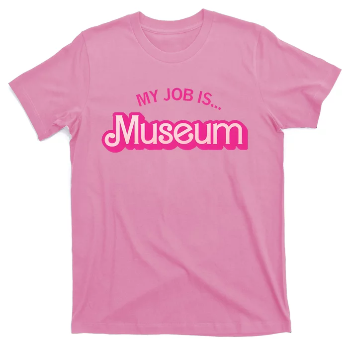 My Job Is Museum T-Shirt