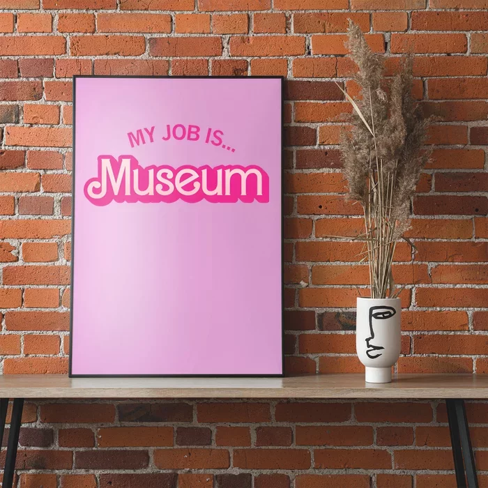 My Job Is Museum Poster