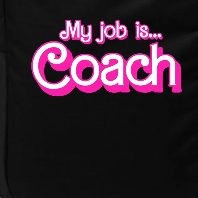 My Job Is Coach Pink Retro Funny Coach Mom Wo Girl Impact Tech Backpack