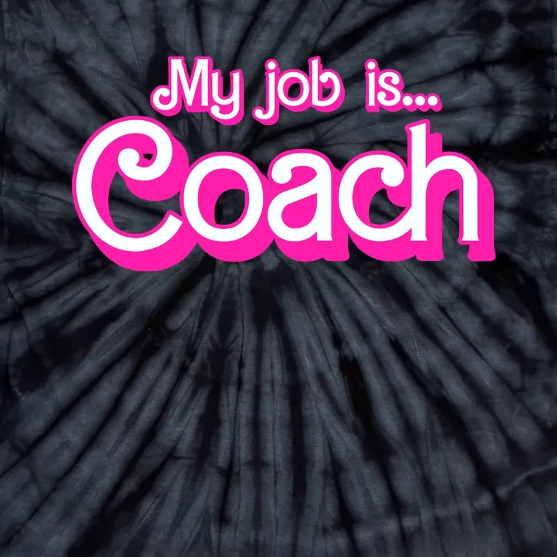 My Job Is Coach Pink Retro Funny Coach Mom Wo Girl Tie-Dye T-Shirt