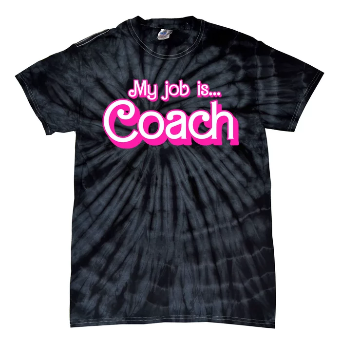 My Job Is Coach Pink Retro Funny Coach Mom Wo Girl Tie-Dye T-Shirt