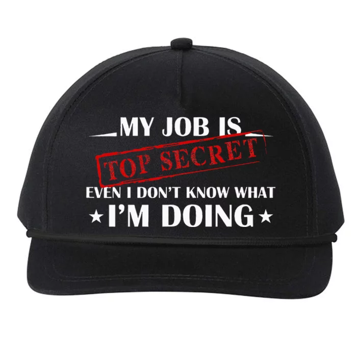 My Job Is Top Secret Funny Occupation Sarcastic Joke Humor Snapback Five-Panel Rope Hat