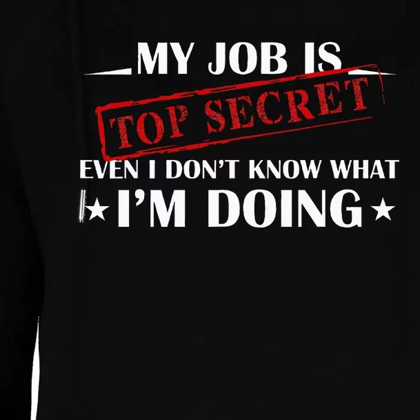 My Job Is Top Secret Funny Occupation Sarcastic Joke Humor Womens Funnel Neck Pullover Hood