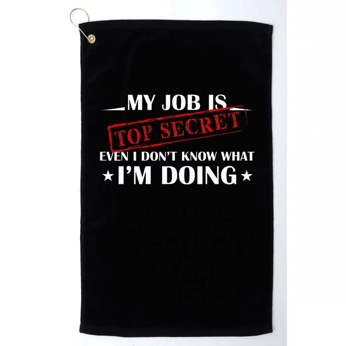 My Job Is Top Secret Funny Occupation Sarcastic Joke Humor Platinum Collection Golf Towel