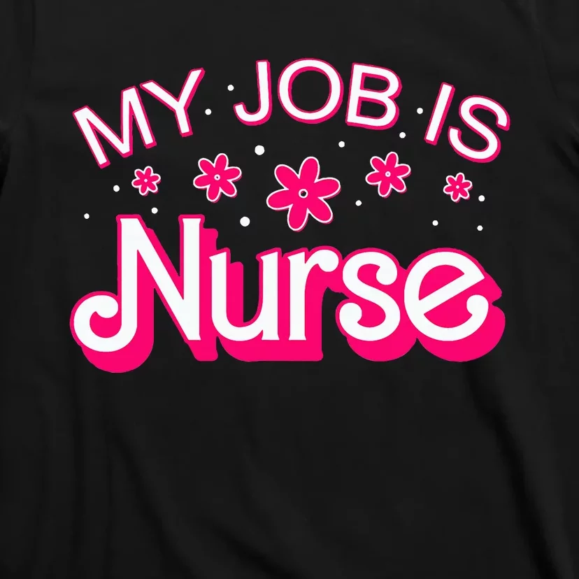 My Job Is Nurse Pink Retro RN Nursing School Lpn Lvn T-Shirt