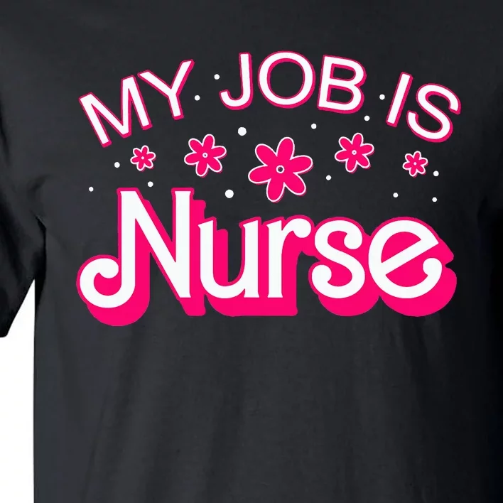 My Job Is Nurse Pink Retro RN Nursing School Lpn Lvn Tall T-Shirt