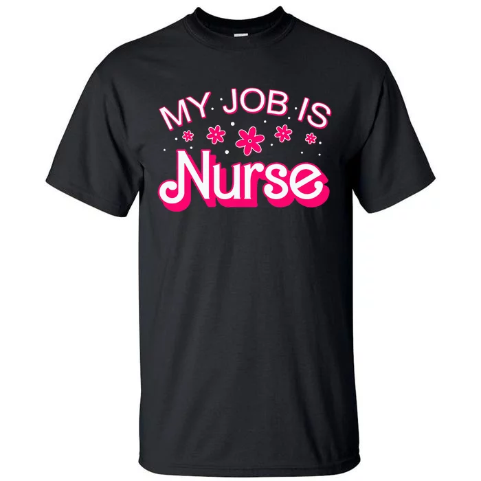 My Job Is Nurse Pink Retro RN Nursing School Lpn Lvn Tall T-Shirt