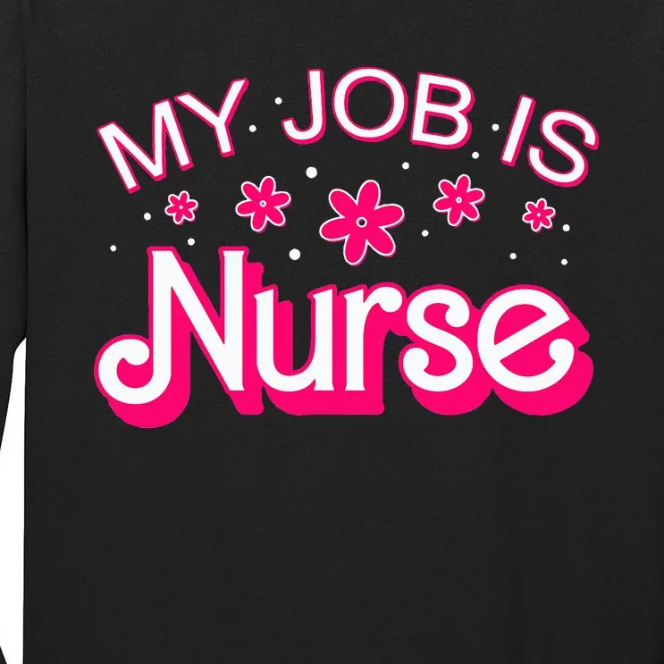 My Job Is Nurse Pink Retro RN Nursing School Lpn Lvn Tall Long Sleeve T-Shirt