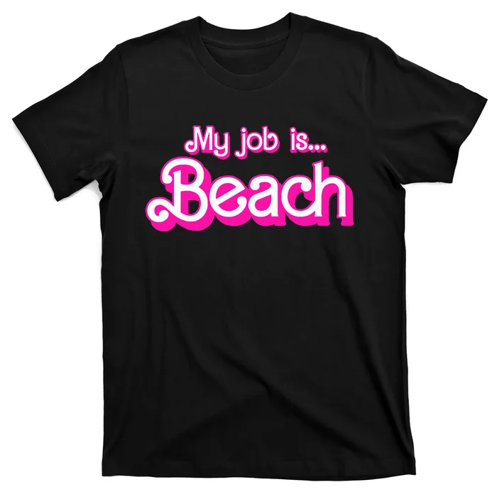 My Job Is Beach Pink Retro Funny Beach Lover T-Shirt