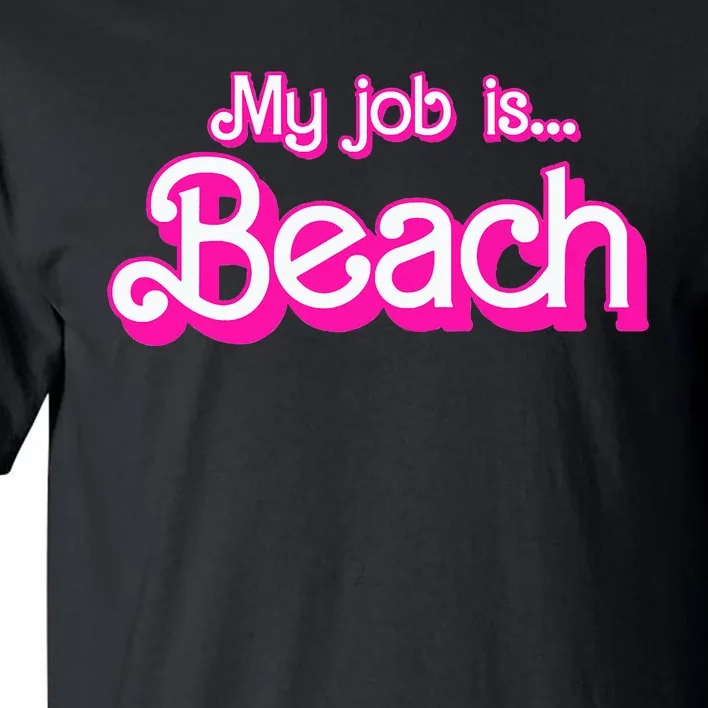 My Job Is Beach Pink Retro Funny Beach Lover Tall T-Shirt