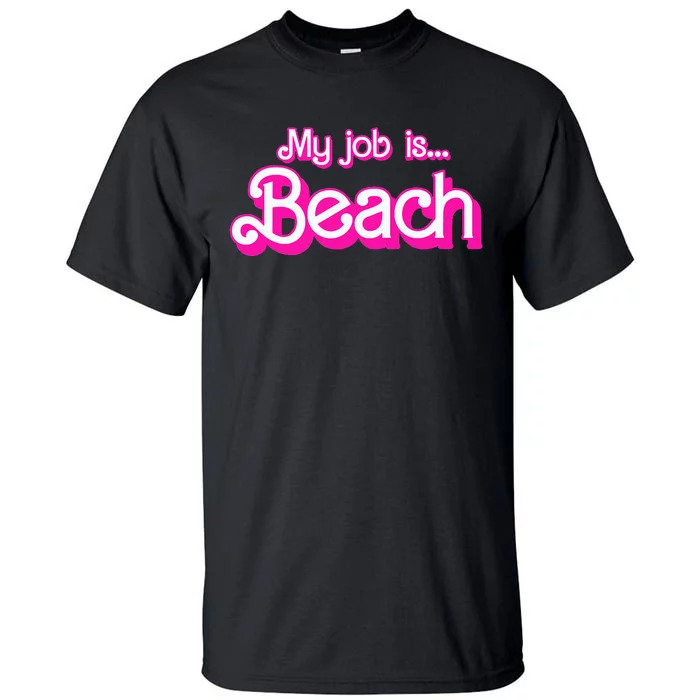 My Job Is Beach Pink Retro Funny Beach Lover Tall T-Shirt