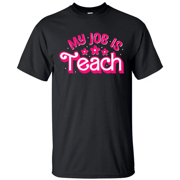 My Job Is Teach Funny Pink Retro Teacher Life Tall T-Shirt