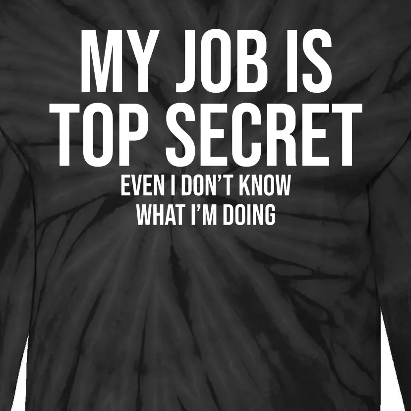 My Job Is Top Secret Tie-Dye Long Sleeve Shirt