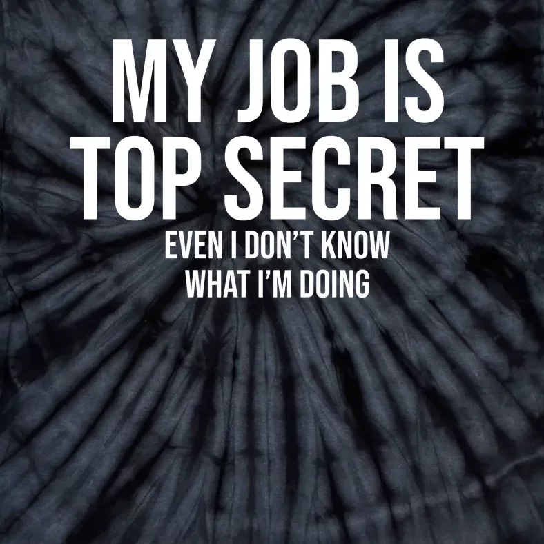 My Job Is Top Secret Tie-Dye T-Shirt