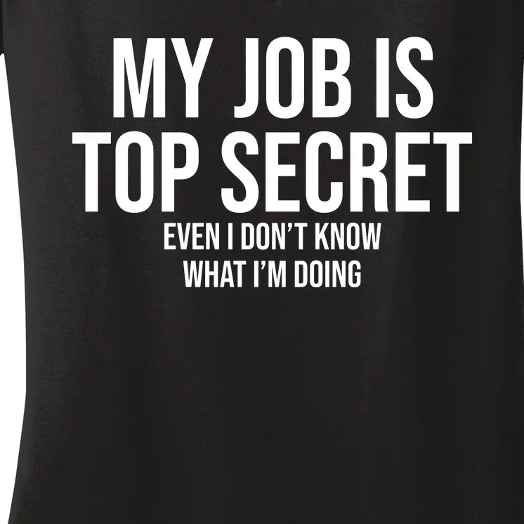 My Job Is Top Secret Women's V-Neck T-Shirt