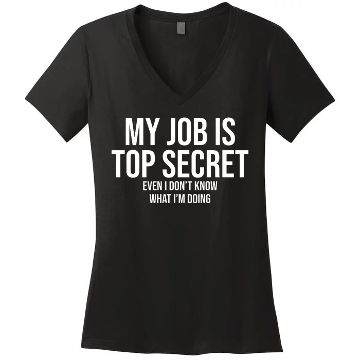 My Job Is Top Secret Women's V-Neck T-Shirt