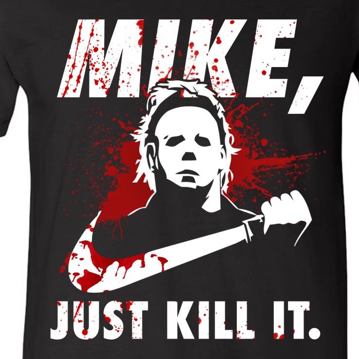 Mike Just Kill It V-Neck T-Shirt