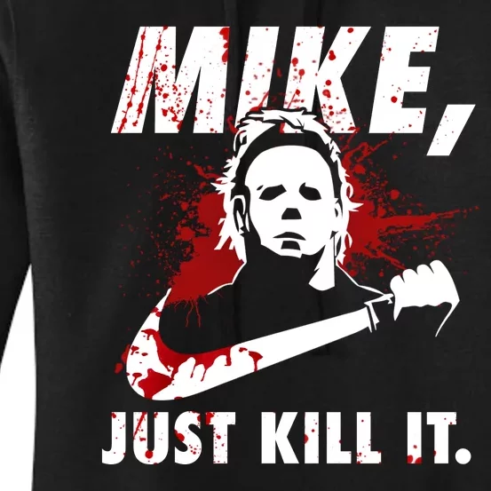 Mike Just Kill It Women's Pullover Hoodie