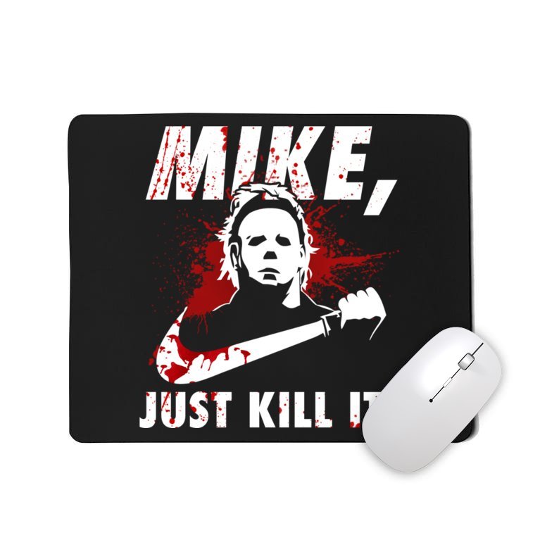 Mike Just Kill It Mousepad
