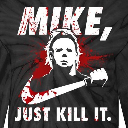 Mike Just Kill It Tie-Dye Long Sleeve Shirt