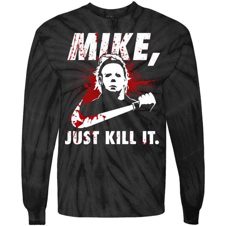 Mike Just Kill It Tie-Dye Long Sleeve Shirt