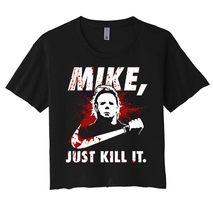 Mike Just Kill It Women's Crop Top Tee