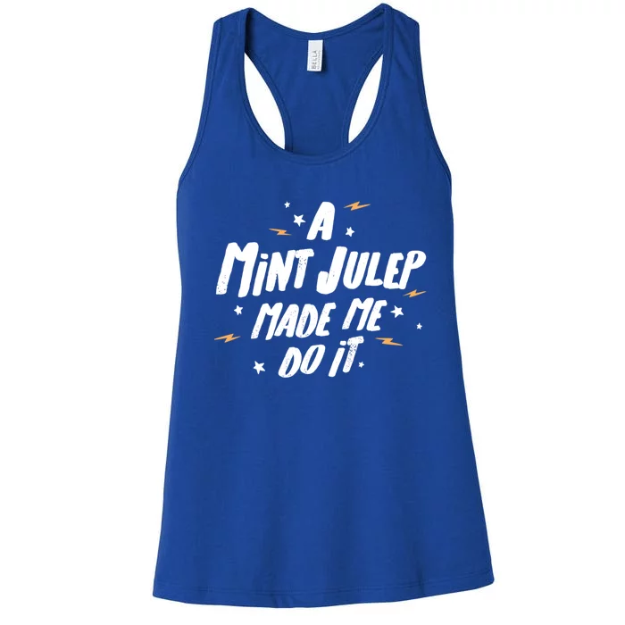 Mint Julep Meaningful Gift A Mint Julep Made Me Do It! Gift Women's Racerback Tank